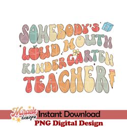 somebodys loud mouth kindergarten teacher sublimation