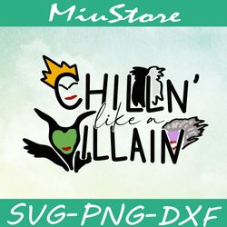 evil queen disney chillin like a villain svg,png,dxf,cricut