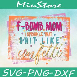 f bomb nurse i sprinkle that shit like confetti svg,png,dxf,cricut