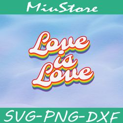 love is love lgbt retro svg,png,dxf,cricut