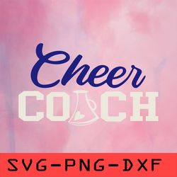 cheer coach svg,png,dxf,cricut,cut file,clipart