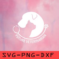 future veterinarian svg,png,dxf,cricut,cut file,clipart