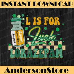 l is for lorazepam png, nurse st patrick's day, icu er rn st patty's day, digital file, png high quality, sublimation