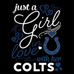 just a girl in love with her colts svg, nfl svg, cricut file, clipart, indianapolis colts svg, football svg, sport svg,