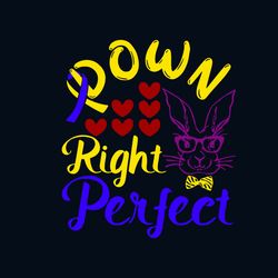 down right perfect svg, down syndrome svg, down syndrome awareness svg, awareness svg, blue yellow ribbon svg, down synd