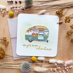 greeting card - trailer - say yes to new adventures