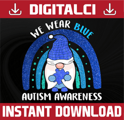 in april we wear blue autism awareness rainbow gnome, autism awareness month, autism month, autism mom gift digital png