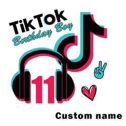 tiktok birthday boy 11th custom name svg, tiktok svg, queen svg, tiktok birthday svg, tik tok svg digital download