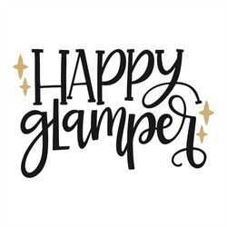 happy glamper svg, trending svg, holiday svg, camping svg, glamping svg, outdoor svg, happy camper svg, camper svg, day