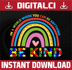 in a world where you can be anything, be kind png, autism rainbow png,puzzle piece heart autism awareness digital file,