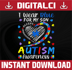 i wear blue for my son svg, autism svg, autism awareness svg, autism heart puzzle svg, autism understading svg, april