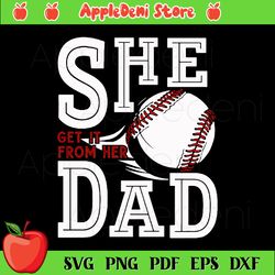 softball svg, softball dad svg, she gets it her dad svg, sport lovers