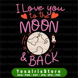 i love you to the moon and back svg - cut file - cut files for cricut - silhouette svg