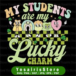 my students are my lucky charm svg, st patricks day teacher svg, cricut, svg files, cut file, dxf, png, svg