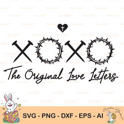 xoxo the original love letters svg, png, xoxo svg, xoxo easter svg, faith svg, christian easter svg