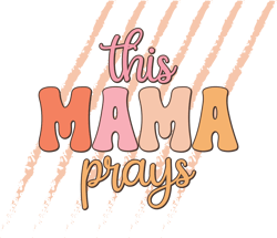 the mama prays svg, mothers day svg