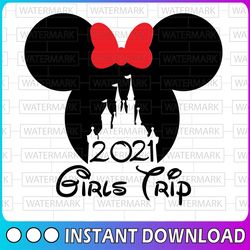 disney girls trip 2021 svg, png, dxf,mickey svg, minnie svg, cartoon svg, disney svg, png, dxf, cricut