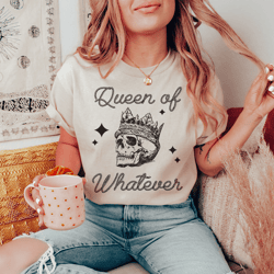 queen of whatever tee