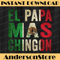 El Papa Mas Chingon - Mexican Dad And Husband Best Dad Daddy Father's Day Happy Father's Day PNG Sublimation