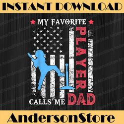 Favorite Ball Player Calls Me Dad USA Flag Father's day Best Dad Daddy Father's Day Happy Father's Day PNG Sublimation