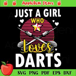 just a girl who loves darts svg, trending svg, darts svg, game svg, sport svg