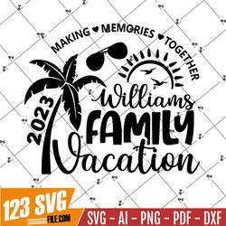 family vacation svg, family vacation 2023, making memories together, summer family vacation, family shirts svg