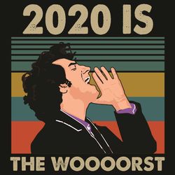 2020 Is The Woooorst Svg, Trending Svg, 2020 Is The Woooorst Svg, 2020 Svg, Woooorst Svg, Man Svg, Funny Man Svg, 2020 G