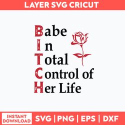 Babe In Total Control Of Her Life Svg, Png Dxf Eps Digital file