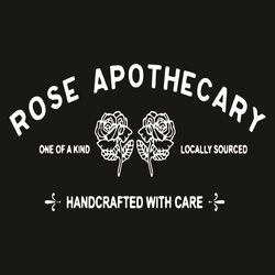 rose apothecary one a kind locally sourced handcrafted with care svg, trending svg, rose apothecary svg, locally sourced