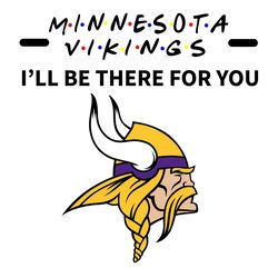 vikings i will be there for you svg, sport svg, minnesota vikings svg, vikings football team, vikings svg, minnesota svg