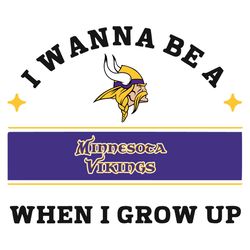 i wanna be a vikings when i grow up svg, sport svg, minnesota vikings svg, vikings football team, vikings svg, minnesota