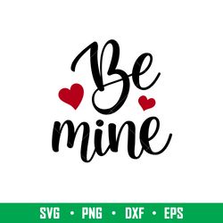 Be Mine Lettering, Be Mine Lettering Svg, Valentines Day Svg, Valentine Svg, Love Svg, png, dxf, eps file