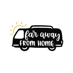 far away from home svg, family svg, far away from home vector, far away from home png, far away from home dxf, far away