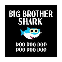 big brother shark doo doo svg, family svg, big brother shark vector, big brother svg, brother shark vector svg, fathers