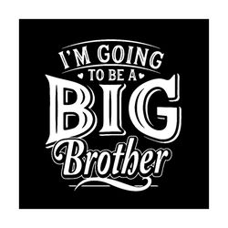little guy is being promoted to big brother svg, family svg, im going to be a big brother svg, im going to be a big brot