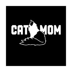 cat mom svg, family svg, cat mom svg, cat mom vector, cat mom png, mom svg, mom gift, gift for mom, happy mothers day, a