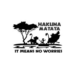 hakuna matata it means no worries svg, disney svg, the lion king character svg, lion svg, disney lion svg, simba svg, pu