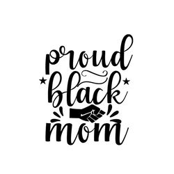 Proud black mom Svg, Melanin Svg, Afro Girl Svg, Black Girl svg