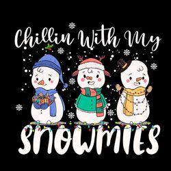 chillin with my snowmies funny snowman gift christmas svg, christmas