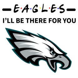 eagles i will be there for you svg, sport svg, philadelphia svg, eagles football team, eagles svg, philadelphia eagles s