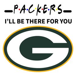 packers i will be there for you svg, sport svg, green bay svg, packers nfl svg, super bowl svg, green bay football, gree