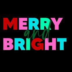 merry and bright christmas svg, christmas svg, christmas quotes svg