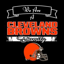 we are a browns family svg, sport svg, cleveland svg, browns football team, browns svg, cleveland browns svg, super bowl