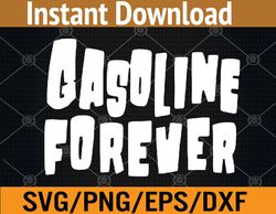 gasoline forever funny gas cars svg, eps, png, dxf, digital download