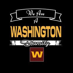 We Are A Washington Family Svg, Sport Svg, Washington Svg, Washington Football Team, Washington Logo Svg, Super Bowl Svg