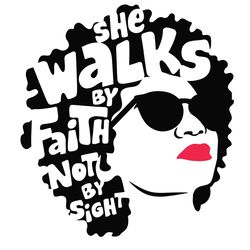she walks by faith not by sight, juneteenth svg, juneteenth gift, june 19th, juneteenth afro,black independence day svg,