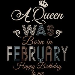 a queen was born in february happy birthday to me,birthday svg, birthday girl svg,queen svg,queen birthday, lips svg,feb