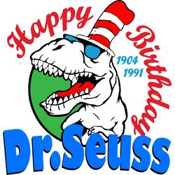 happy birthday dr seuss 1904 1991, birthday svg, dr seuss svg, dr seuss gift, dr seuss quotes, birthday party, birthday