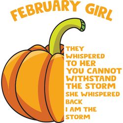 february girl they whispered to her you cannot withstand the storm, birthday svg, february girl svg, february girl birth