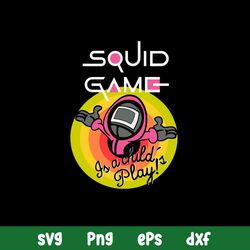 squid game is a childs play svg, png dxf eps file